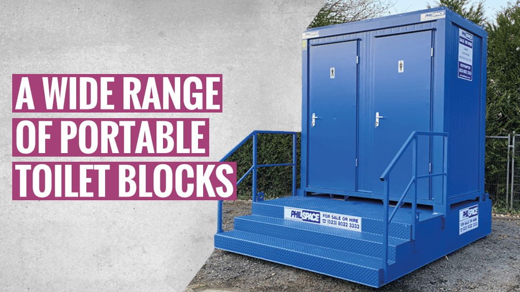 Portable Toilet Blocks for Sale & Hire Philspace, Hampshire UK